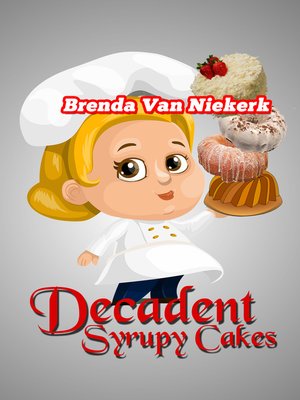cover image of Decadent Syrupy Cakes